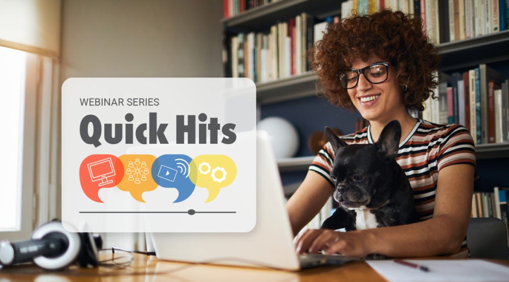 Poll results are in! Quick Hits Webinar: Working from home for the first time