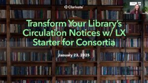 Transforming your library notices with LX Starter for consortia